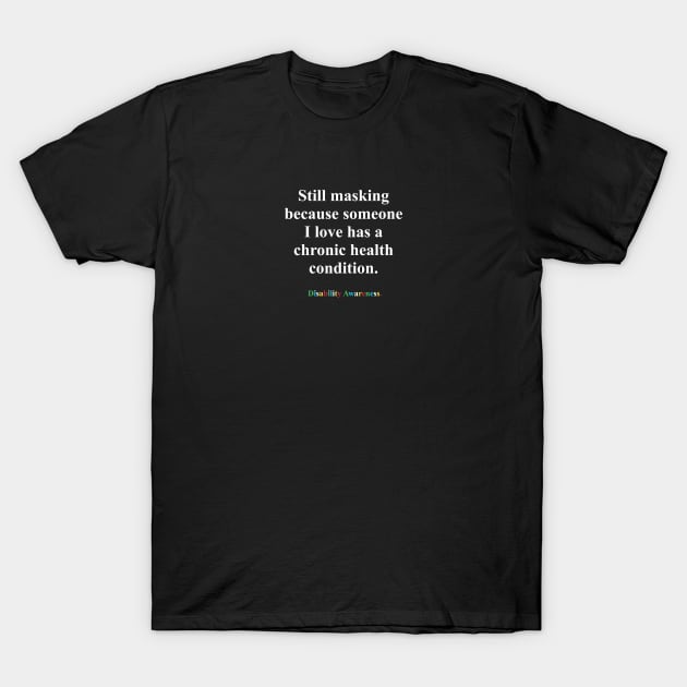 Still Masking - Disability Awareness T-Shirt by Curse Me Not